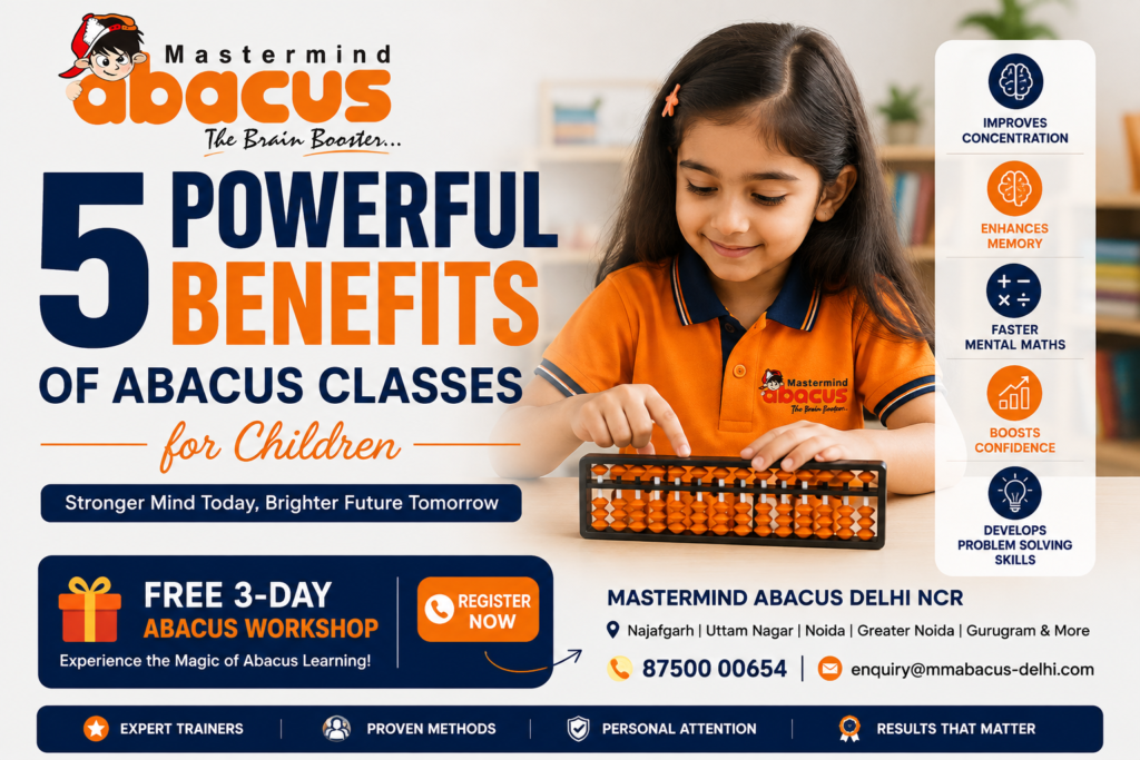 5 Powerful Benefits of Abacus Classes for Children